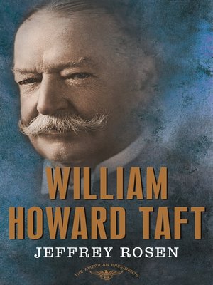 William Howard Taft: The 27th President, 1909-1913 - ebook